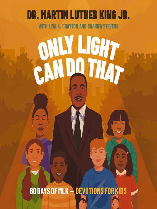 Title details for Only Light Can Do That by Martin Luther King Jr. - Available